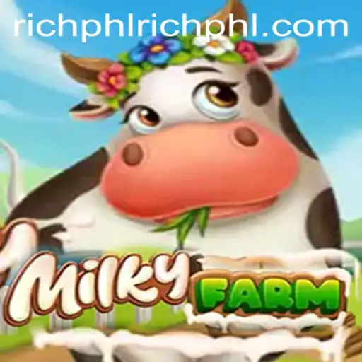 Dive into the World of MilkyFarm: A RichPHL Adventure